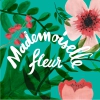 Mademoiselle Fleur Mademoiselle Fleur